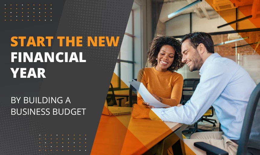 Start The New Financial Year By Building A Business Budget