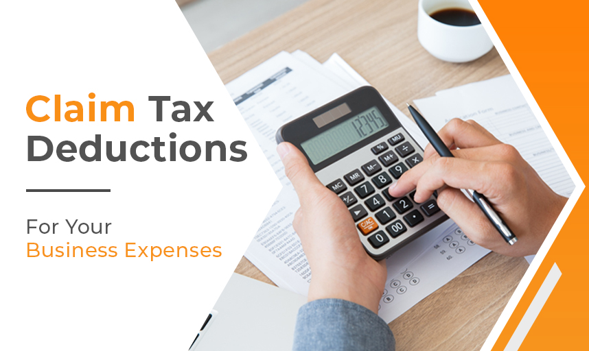 Claim Tax Deductions For Your Business Expenses