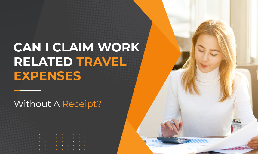 Can I Claim Work - Related travel expenses Without A Receipt