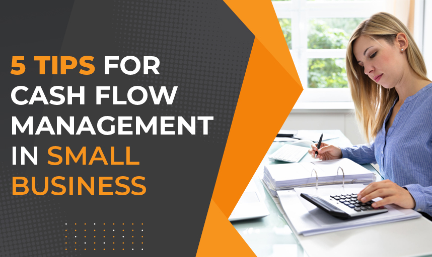 5 Tips For Cash Flow Management In Small Business