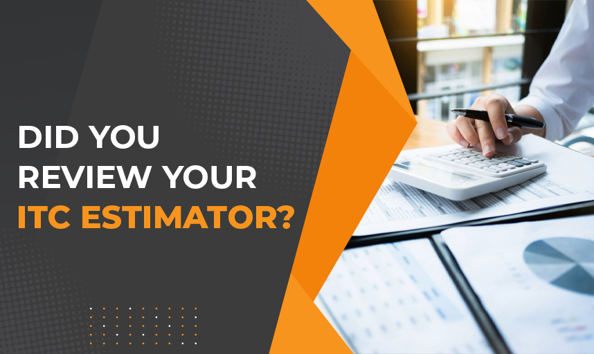 Did You Review Your ITC Estimator