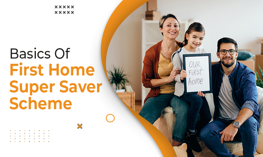 Basics Of First Home Super Saver Scheme