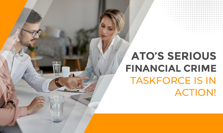 ATO’s Serious Financial Crime Taskforce Is In Action