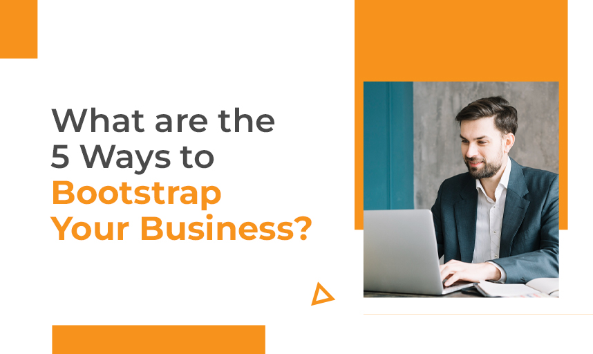 What are the 5 ways to bootstrap your business