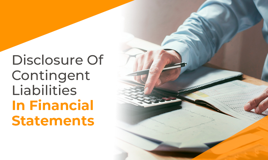 Disclosure Of Contingent Liabilities In Financial Statements