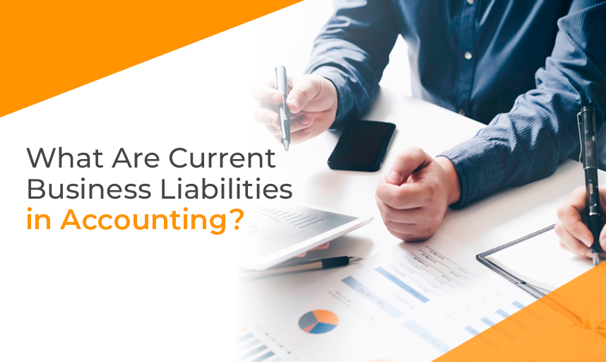 What Are Current Business Liabilities in Accounting