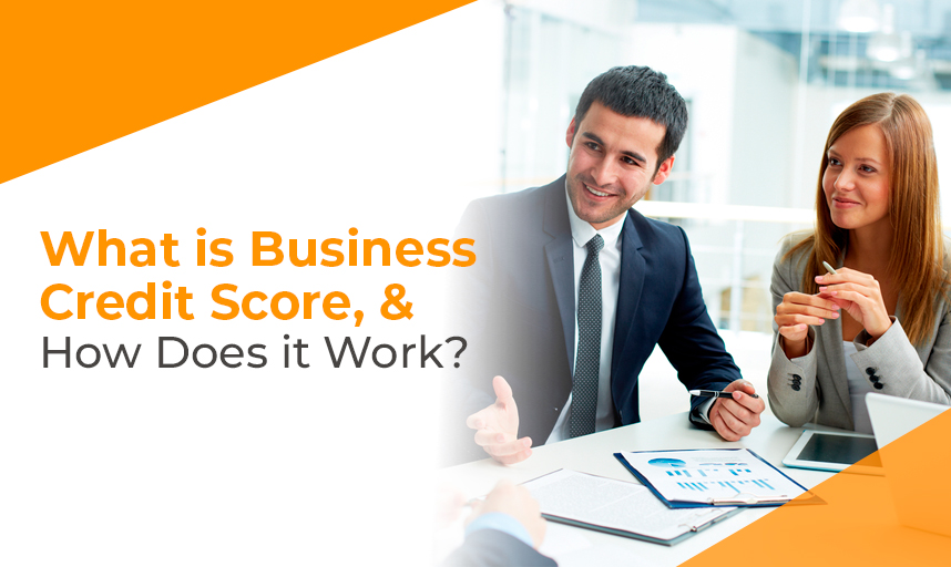 What is Business Credit Score, and How Does it Work