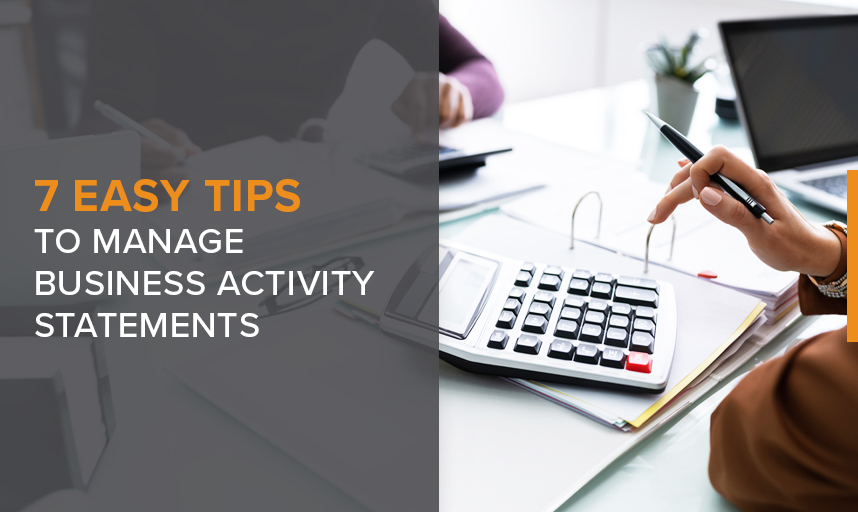 7 Easy Tips To Manage Business Activity Statements