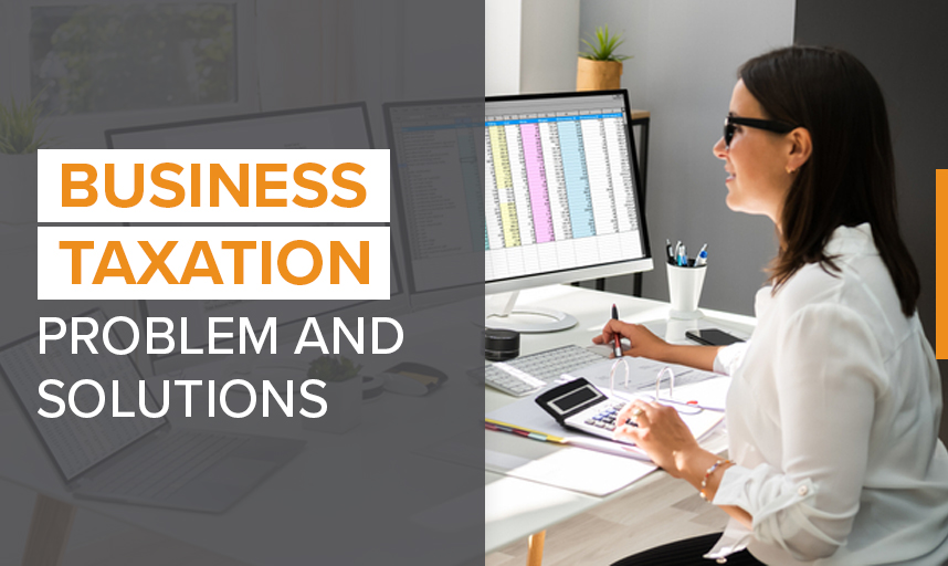 Business Taxation Problem And SolutionsÂ 