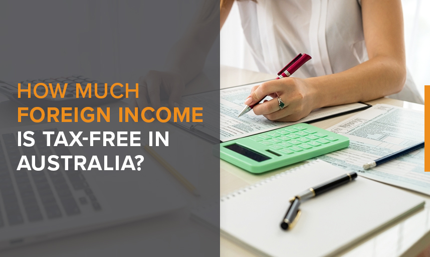 How Much Foreign Income Is Tax-Free In Australia
