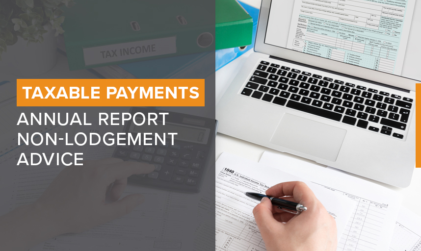 Taxable Payments Annual Report Non-Lodgement AdviceÂ Â 