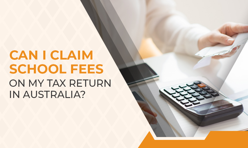 Can I Claim School Fees On My Tax Return In Australia