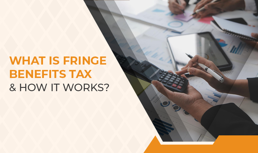 What Is Fringe Benefits Tax and How It Works