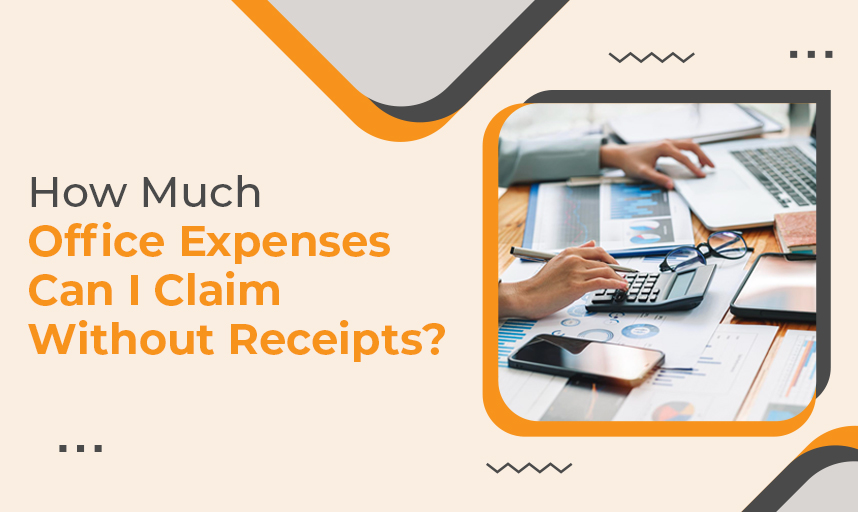 How Much Office Expenses Can I Claim Without Receipts
