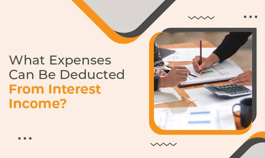 What Expenses Can Be Deducted From Interest Income