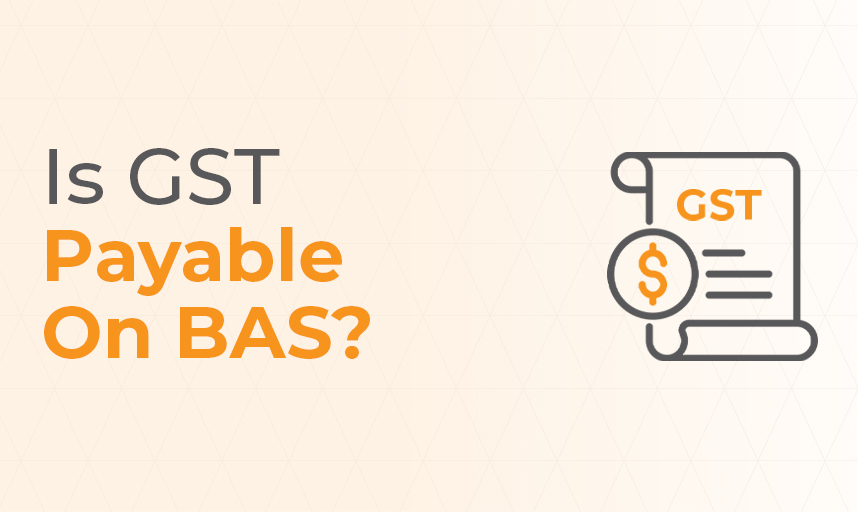 Is GST Payable On BAS