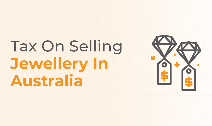 Tax On Selling Jewellery In Australia
