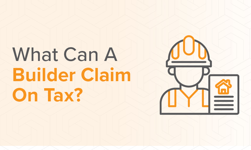When Can A Builder Claim On Tax