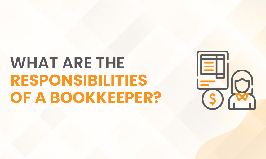 What Are The Responsibilities Of A Bookkeeper?