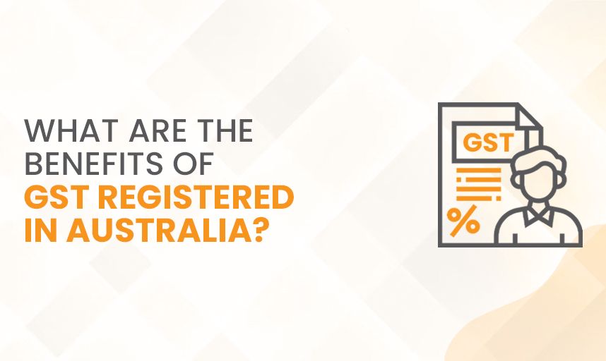 What Are The Benefits Of GST Registered In Australia?