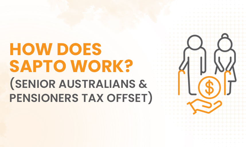 How Does SAPTO Work? (Senior Australians and Pensioners Tax Offset)