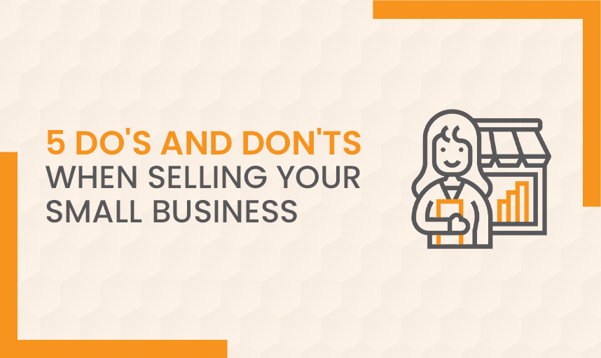 5 Do's and Don'ts When Selling Your Small Business