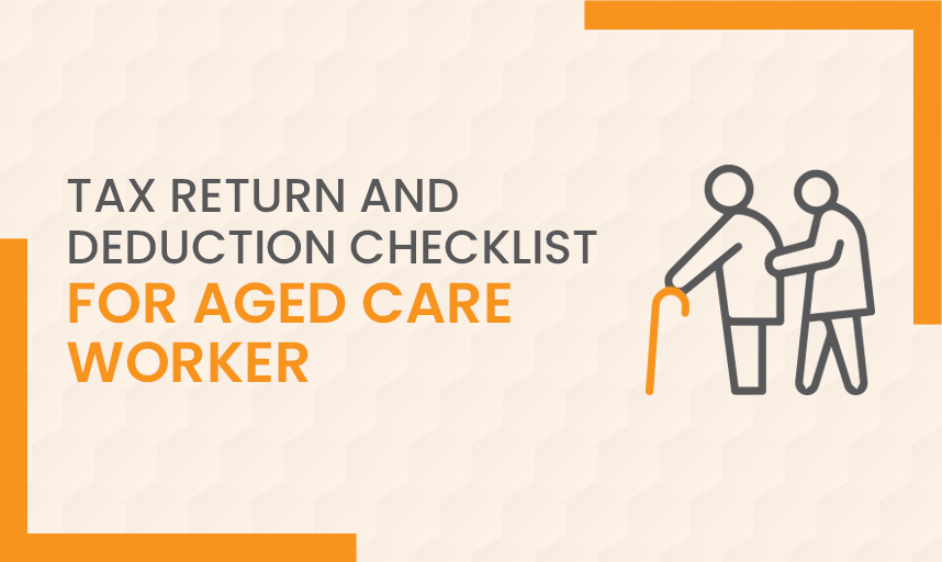 Tax Return and Deduction Checklist For Aged Care Worker